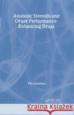Anabolic Steroids Patrick Lenehan   9780415280297 Taylor & Francis - książka