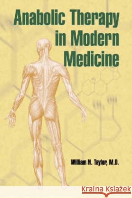 Anabolic Therapy in Modern Medicine William N. Taylor 9780786412419 McFarland & Company - książka