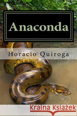 Anaconda Horacio Quiroga 9781979223423 Createspace Independent Publishing Platform - książka