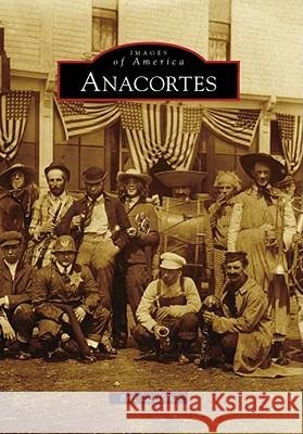 Anacortes Bret Lunsford 9780738571294 Arcadia Publishing (SC) - książka