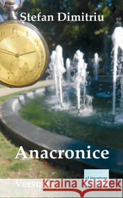 Anacronice: Versuri Stefan Dimitriu Vasile Poenaru 9781986553230 Createspace Independent Publishing Platform - książka