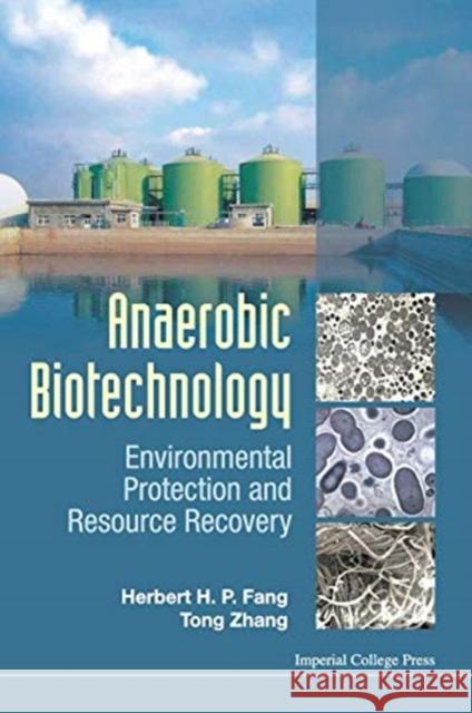 Anaerobic Biotechnology: Environmental Protection and Resource Recovery Herbert Han Ping Fang Tong Zhang 9781783267903 Imperial College Press - książka