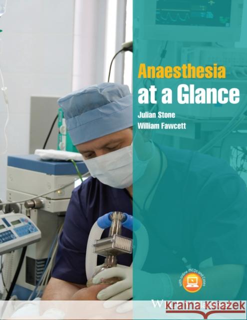 Anaesthesia at a Glance Stone, Julian; Fawcett, William 9781405187565 John Wiley & Sons - książka