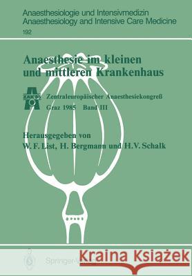 Anaesthesie Im Kleinen Und Mittleren Krankenhaus: Zentraleuropäischer Anaesthesiekongreß Graz 1985 Band III List, Werner F. 9783540166306 Springer - książka