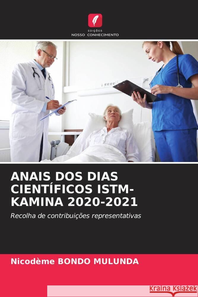 ANAIS DOS DIAS CIENTÍFICOS ISTM-KAMINA 2020-2021 Bondo Mulunda, Nicodeme 9786204462059 Edições Nosso Conhecimento - książka