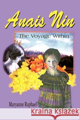 Anais Nin: The Voyage Within Raphael, Maryanne 9780595288304 iUniverse - książka