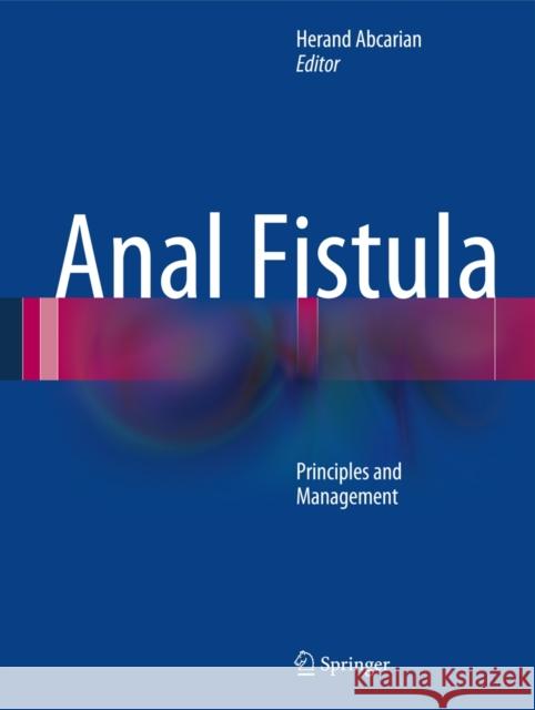 Anal Fistula: Principles and Management Abcarian, Herand 9781461490135 Springer - książka