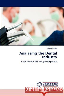 Analasing the Dental Industry Olga Podoba 9783847301387 LAP Lambert Academic Publishing - książka