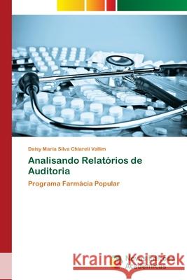 Analisando Relatórios de Auditoria Maria Silva Chiareli Vallim, Daisy 9786139635177 Novas Edicioes Academicas - książka