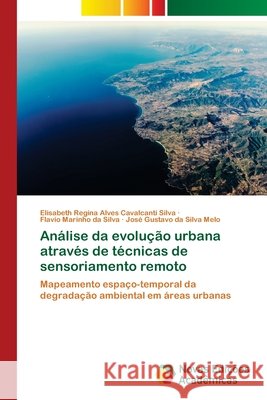 Análise da evolução urbana através de técnicas de sensoriamento remoto Regina Alves Cavalcanti Silva, Elisabeth 9786139658435 Novas Edicioes Academicas - książka