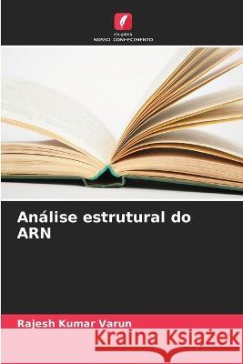 Analise estrutural do ARN Rajesh Kumar Varun   9786206265559 Edicoes Nosso Conhecimento - książka