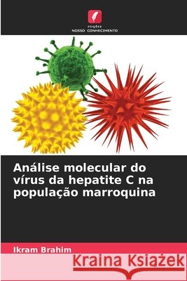 Análise molecular do vírus da hepatite C na população marroquina Brahim, Ikram 9786209525674 Edições Nosso Conhecimento - książka