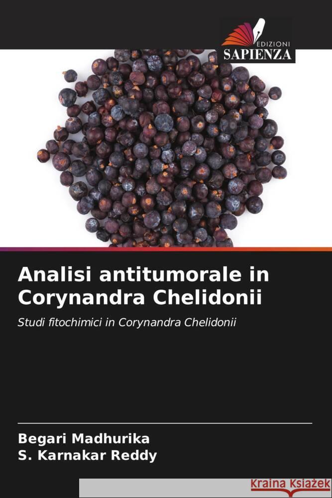 Analisi antitumorale in Corynandra Chelidonii MADHURIKA, BEGARI, Reddy, S. Karnakar 9786208859077 Edizioni Sapienza - książka