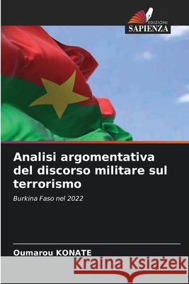 Analisi argomentativa del discorso militare sul terrorismo Konaté, Oumarou 9786209978784 Edizioni Sapienza - książka