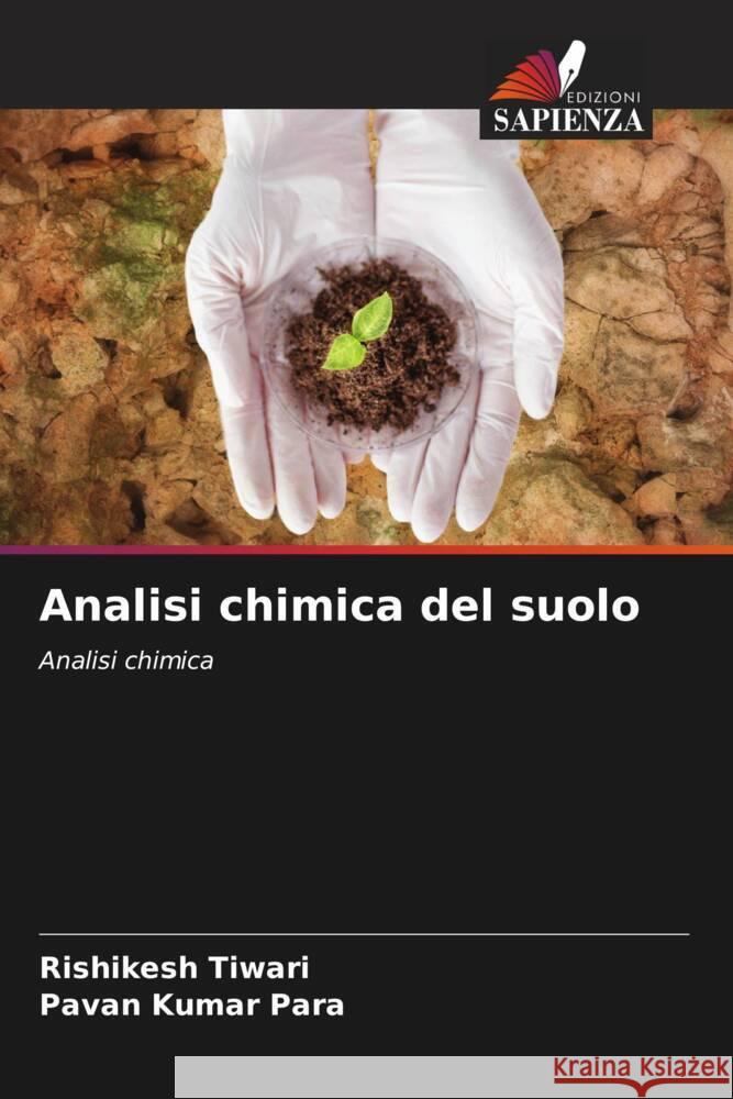 Analisi chimica del suolo Tiwari, Rishikesh, Para, Pavan Kumar 9786205126721 Edizioni Sapienza - książka