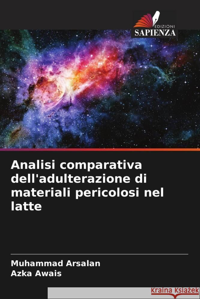 Analisi comparativa dell'adulterazione di materiali pericolosi nel latte Arsalan, Muhammad, Awais, Azka 9786205442388 Edizioni Sapienza - książka