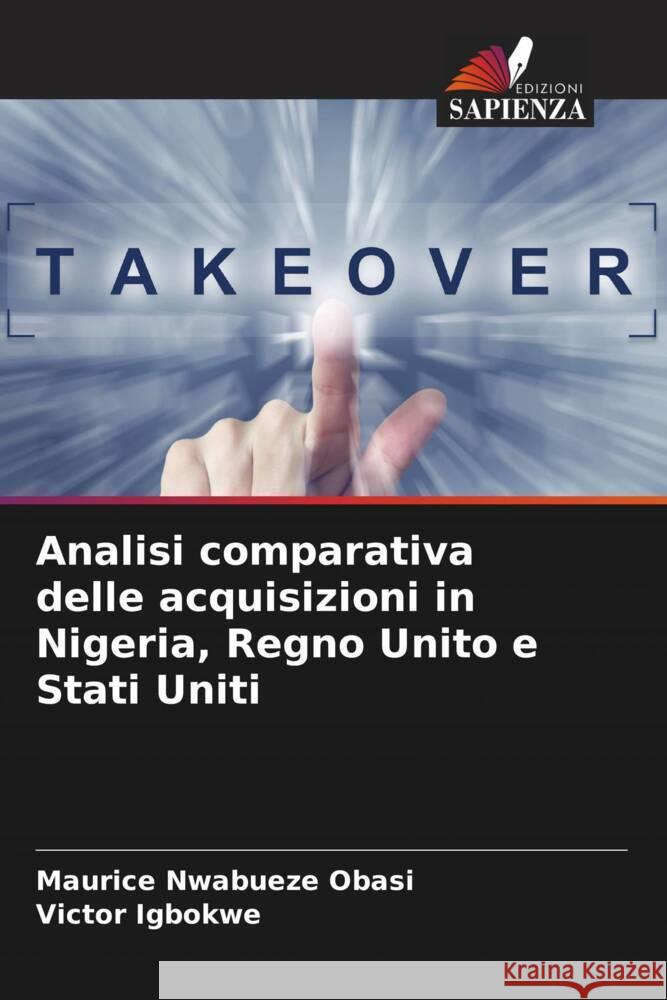 Analisi comparativa delle acquisizioni in Nigeria, Regno Unito e Stati Uniti Nwabueze Obasi, Maurice, Igbokwe, Victor 9786204484112 Edizioni Sapienza - książka