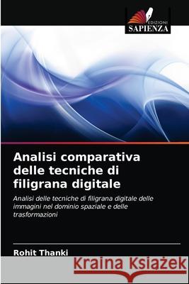 Analisi comparativa delle tecniche di filigrana digitale Rohit Thanki 9786203015447 Edizioni Sapienza - książka