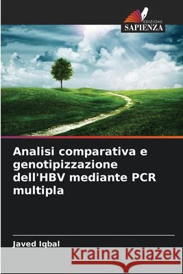 Analisi comparativa e genotipizzazione dell'HBV mediante PCR multipla Iqbal, Javed 9786206842347 Edizioni Sapienza - książka