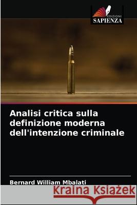 Analisi critica sulla definizione moderna dell'intenzione criminale Mbalati, Bernard William 9786203287035 Edizioni Sapienza - książka