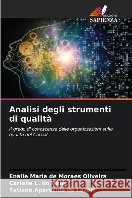 Analisi degli strumenti di qualita Enaile Maria de Moraes Oliveira Carlaile L Do Vale Tatiane Aparecida de Lazari 9786205691694 Edizioni Sapienza - książka