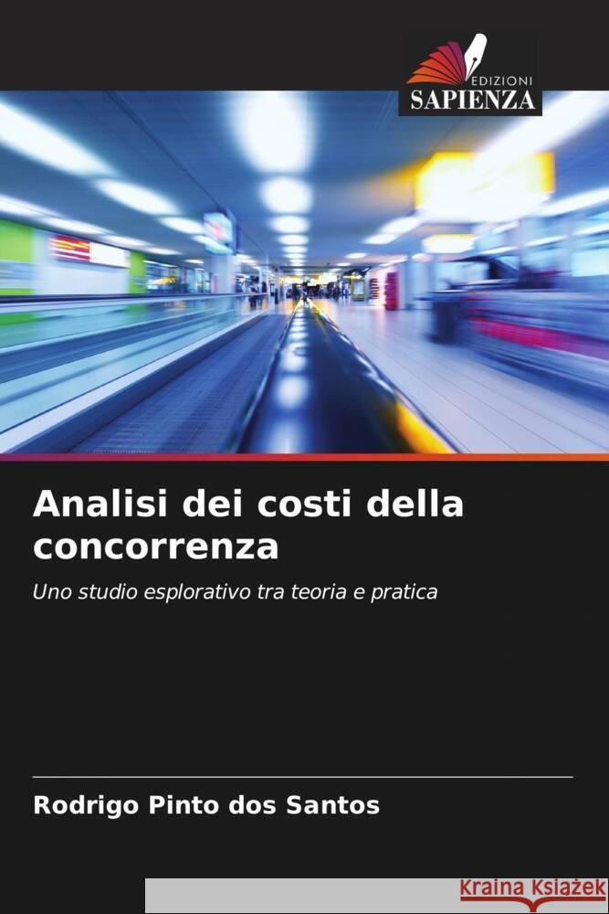 Analisi dei costi della concorrenza Pinto dos Santos, Rodrigo 9786208306847 Edizioni Sapienza - książka