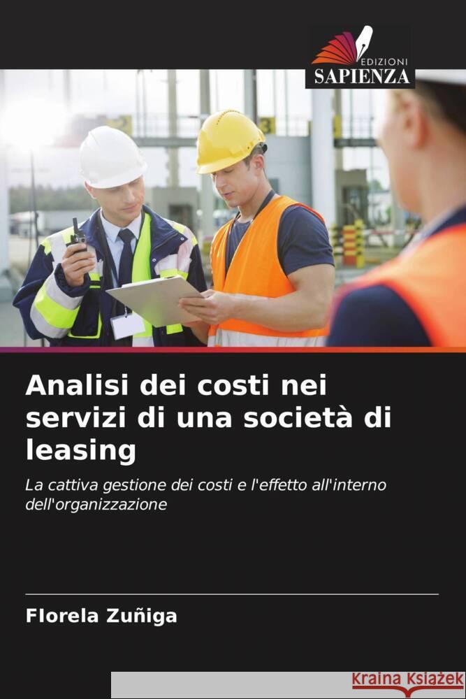 Analisi dei costi nei servizi di una società di leasing Zuñiga, FIorela 9786206550563 Edizioni Sapienza - książka