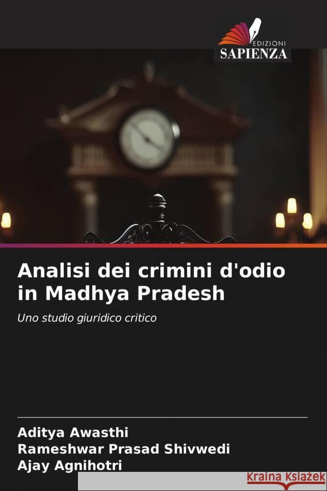 Analisi dei crimini d'odio in Madhya Pradesh Aditya Awasthi Rameshwar Prasad Shivwedi Ajay Agnihotri 9786207040711 Edizioni Sapienza - książka