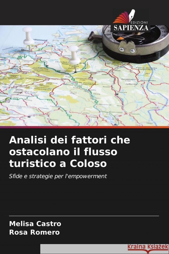 Analisi dei fattori che ostacolano il flusso turistico a Coloso Castro, Melisa, Romero, Rosa 9786208556334 Edizioni Sapienza - książka