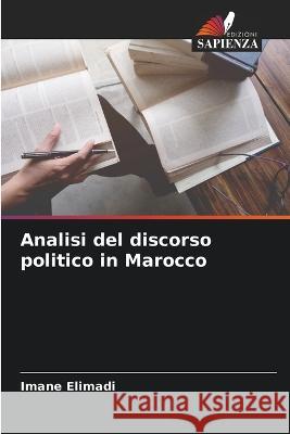 Analisi del discorso politico in Marocco Imane Elimadi   9786206266440 Edizioni Sapienza - książka