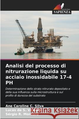 Analisi del processo di nitrurazione liquida su acciaio inossidabile 17-4 PH C. Silva, Ane Caroline, da S. Vicente, Lucas, Montoro, Sérgio R. 9786208745004 Edizioni Sapienza - książka