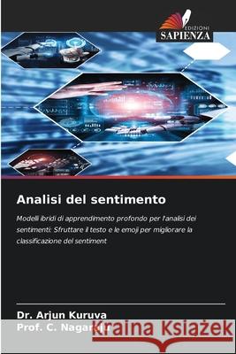 Analisi del sentimento Kuruva, Dr. Arjun, Nagaraju, Prof. C. 9786209387470 Edizioni Sapienza - książka