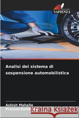 Analisi del sistema di sospensione automobilistica Mahalle, Ashish, Belkhode, Pramod 9786209975455 Edizioni Sapienza - książka