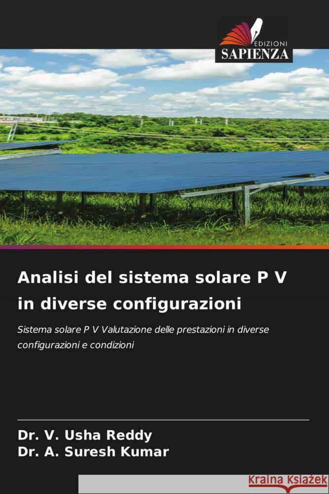 Analisi del sistema solare P V in diverse configurazioni V. Usha Reddy A. Suresh Kumar 9786207287710 Edizioni Sapienza - książka