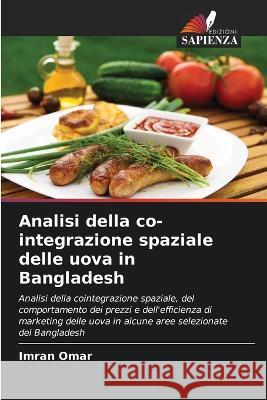 Analisi della co-integrazione spaziale delle uova in Bangladesh Imran Omar   9786206068648 Edizioni Sapienza - książka