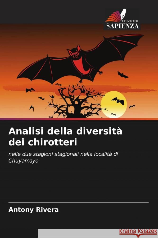Analisi della diversità dei chirotteri Rivera, Antony 9786206501558 Edizioni Sapienza - książka