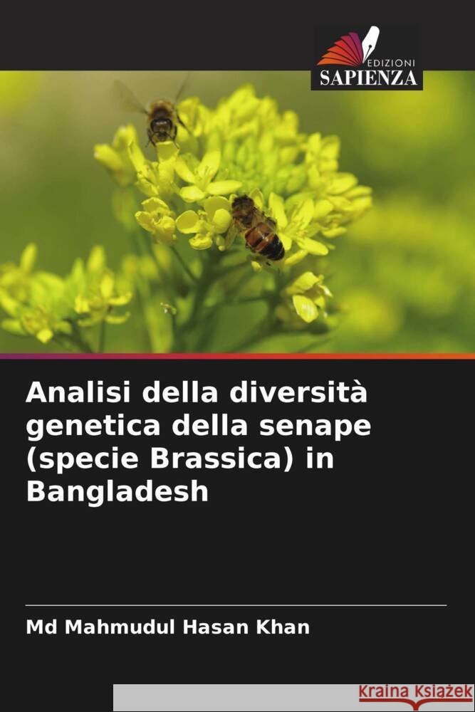 Analisi della diversità genetica della senape (specie Brassica) in Bangladesh Khan, Md Mahmudul Hasan 9786204761695 Edizioni Sapienza - książka