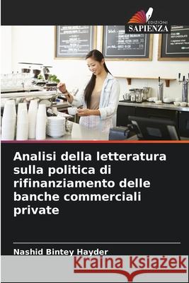 Analisi della letteratura sulla politica di rifinanziamento delle banche commerciali private Nashid Bintey Hayder 9786207761432 Edizioni Sapienza - książka