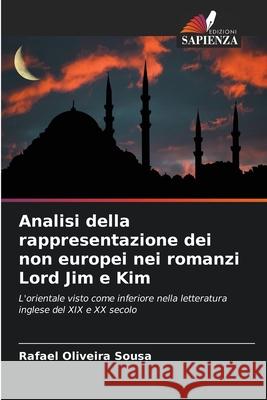 Analisi della rappresentazione dei non europei nei romanzi Lord Jim e Kim Oliveira Sousa, Rafael 9786208732288 Edizioni Sapienza - książka