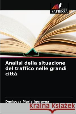 Analisi della situazione del traffico nelle grandi città Denisova Maria Igorevna 9786203984002 Edizioni Sapienza - książka