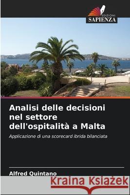 Analisi delle decisioni nel settore dell'ospitalità a Malta Quintano, Alfred 9783639774610 Edizioni Sapienza - książka