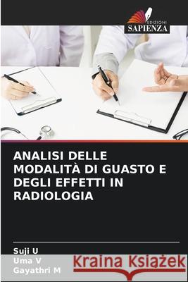 Analisi Delle Modalit? Di Guasto E Degli Effetti in Radiologia Suji U Uma V Gayathri M 9786207707324 Edizioni Sapienza - książka