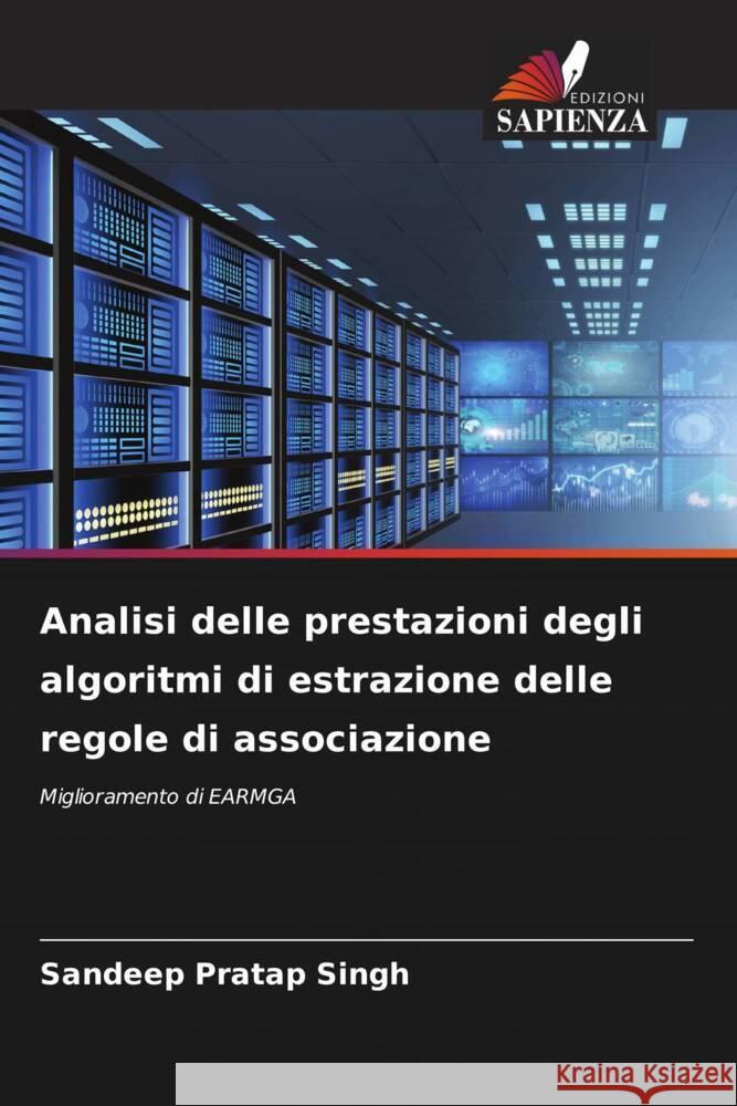 Analisi delle prestazioni degli algoritmi di estrazione delle regole di associazione Singh, Sandeep Pratap 9786208386566 Edizioni Sapienza - książka