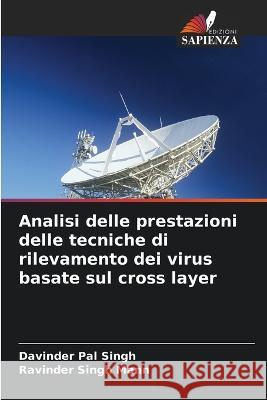 Analisi delle prestazioni delle tecniche di rilevamento dei virus basate sul cross layer Davinder Pal Singh Ravinder Singh Mann  9786205314289 Edizioni Sapienza - książka