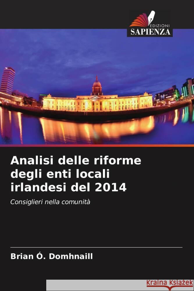 Analisi delle riforme degli enti locali irlandesi del 2014 Ó. Domhnaill, Brian 9786205227510 Edizioni Sapienza - książka