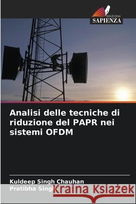 Analisi delle tecniche di riduzione del PAPR nei sistemi OFDM Singh Chauhan, Kuldeep, Singh, Pratibha 9786208804480 Edizioni Sapienza - książka