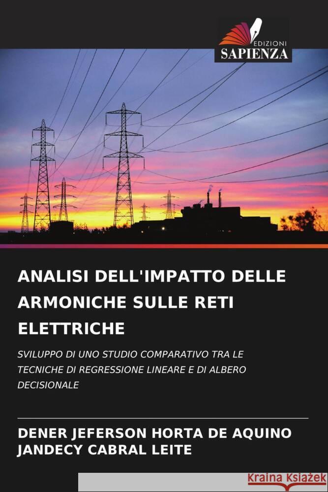 ANALISI DELL'IMPATTO DELLE ARMONICHE SULLE RETI ELETTRICHE Jeferson Horta De Aquino, Dener, Cabral Leite, Jandecy 9786206372097 Edizioni Sapienza - książka