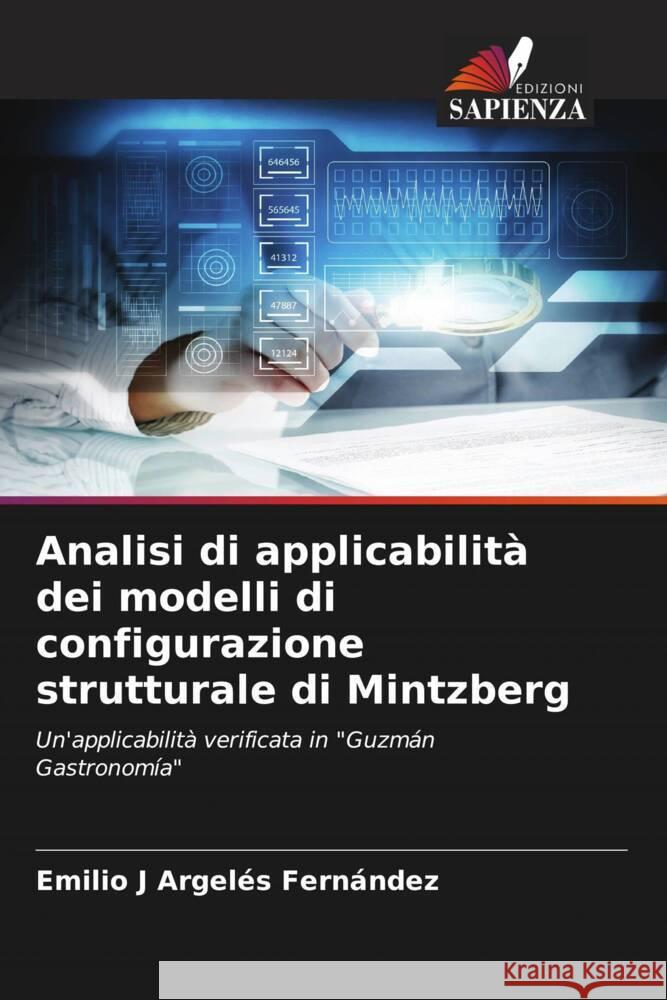 Analisi di applicabilità dei modelli di configurazione strutturale di Mintzberg Argelés Fernández, Emilio J 9786206533580 Edizioni Sapienza - książka