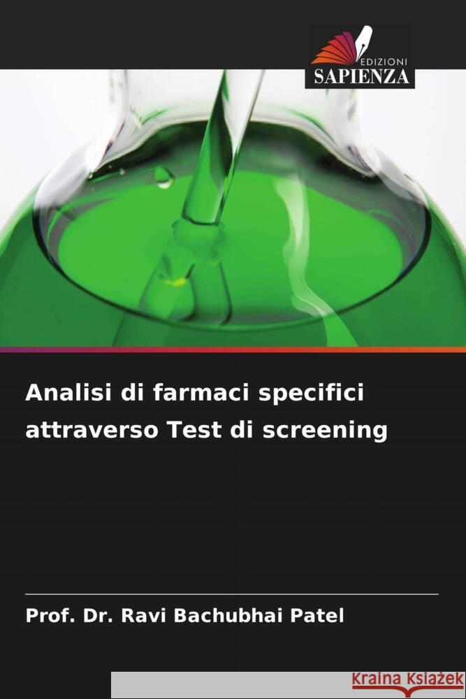 Analisi di farmaci specifici attraverso Test di screening Prof Ravi Bachubhai Patel 9786208052249 Edizioni Sapienza - książka