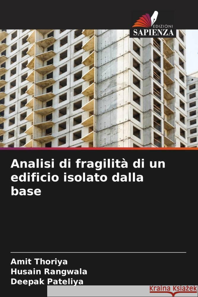 Analisi di fragilità di un edificio isolato dalla base Thoriya, Amit, Rangwala, Husain, Pateliya, Deepak 9786205006610 Edizioni Sapienza - książka